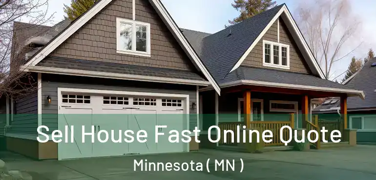  Sell House Fast Online Quote Minnesota ( MN )
