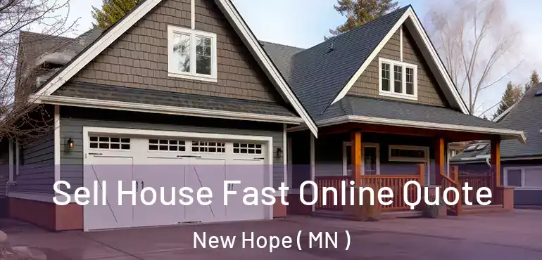  Sell House Fast Online Quote New Hope ( MN )