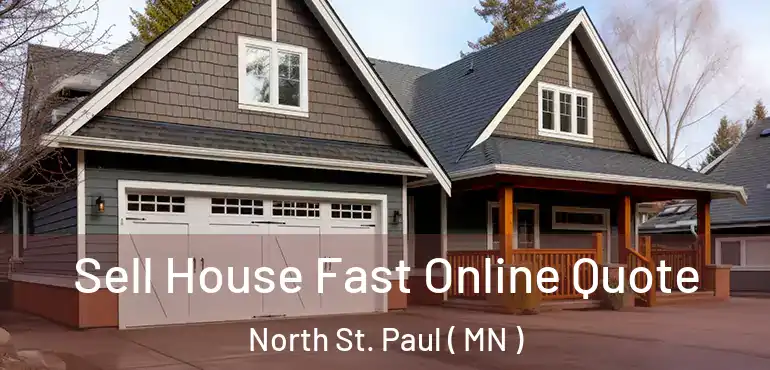  Sell House Fast Online Quote North St. Paul ( MN )