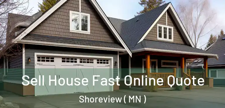  Sell House Fast Online Quote Shoreview ( MN )