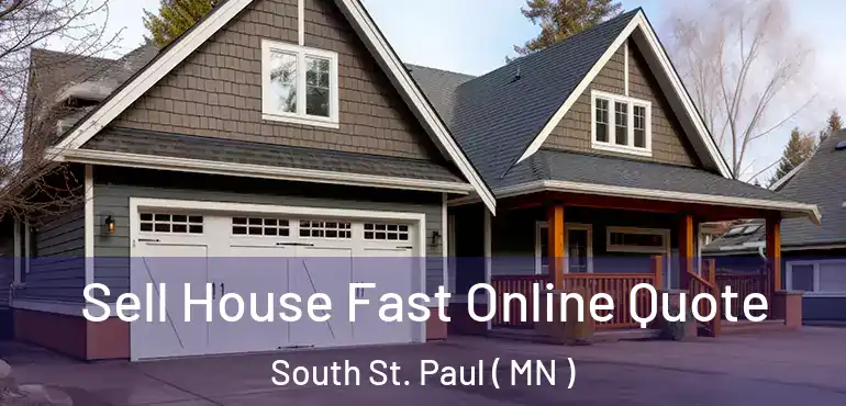  Sell House Fast Online Quote South St. Paul ( MN )