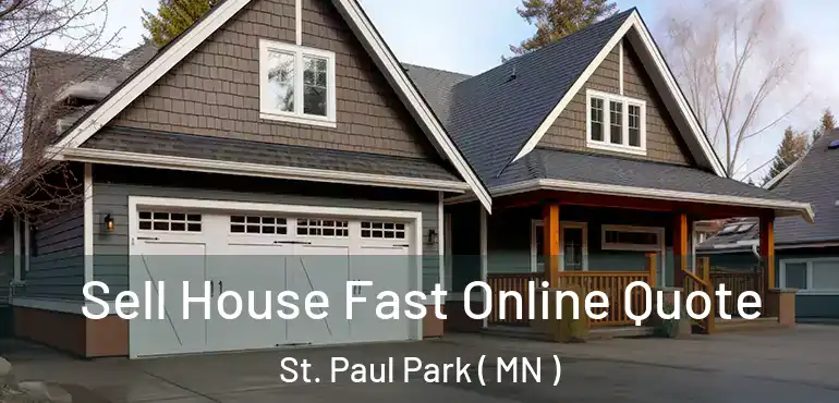  Sell House Fast Online Quote St. Paul Park ( MN )