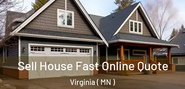  Sell House Fast Online Quote Virginia ( MN )