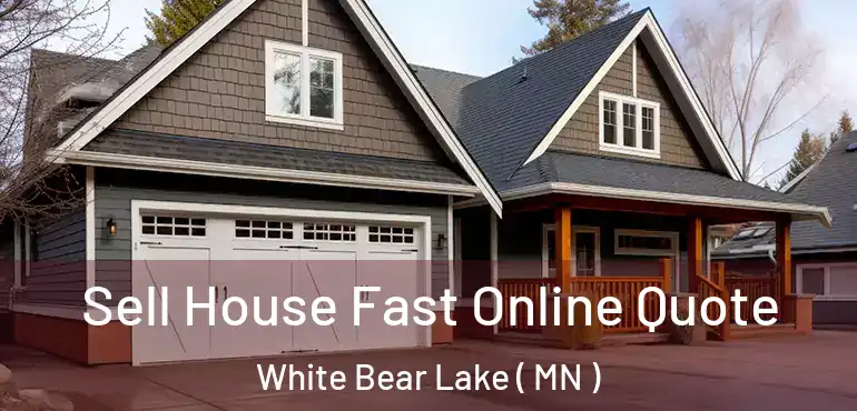  Sell House Fast Online Quote White Bear Lake ( MN )