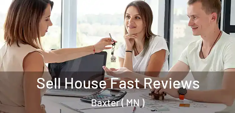  Sell House Fast Reviews Baxter ( MN )