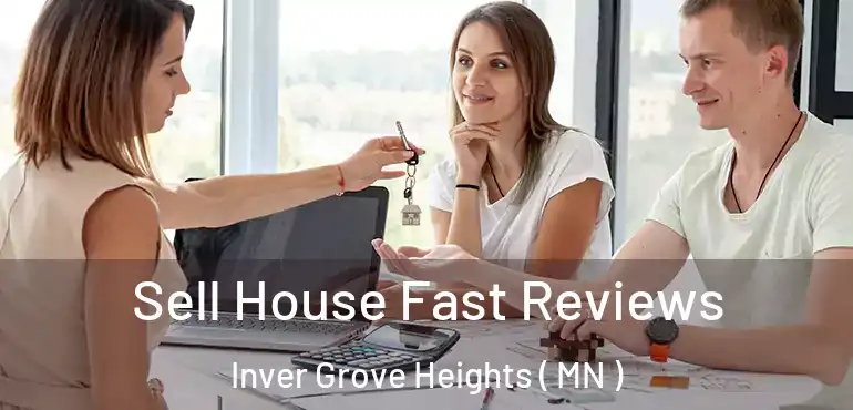  Sell House Fast Reviews Inver Grove Heights ( MN )