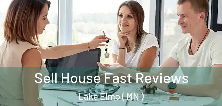  Sell House Fast Reviews Lake Elmo ( MN )
