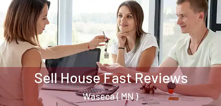  Sell House Fast Reviews Waseca ( MN )