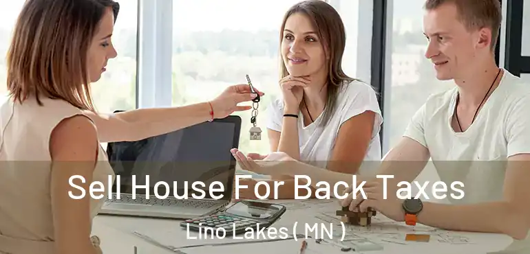  Sell House For Back Taxes Lino Lakes ( MN )