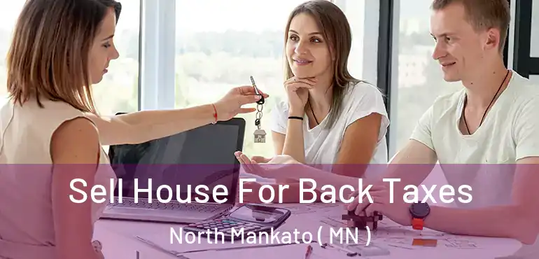  Sell House For Back Taxes North Mankato ( MN )