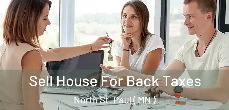  Sell House For Back Taxes North St. Paul ( MN )