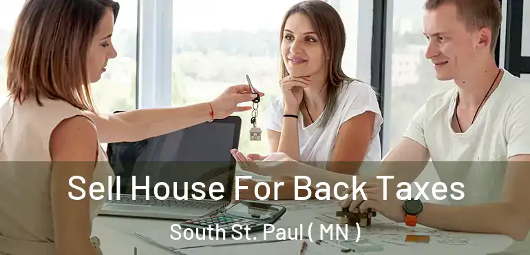  Sell House For Back Taxes South St. Paul ( MN )