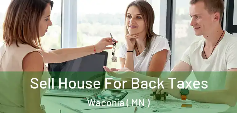 Sell House For Back Taxes Waconia ( MN )
