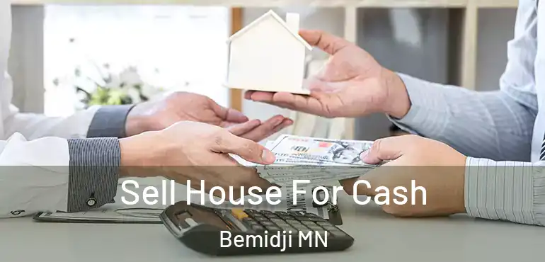  Sell House For Cash Bemidji MN