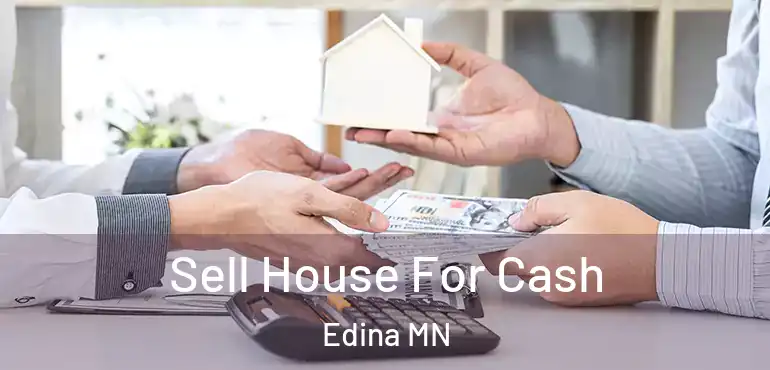  Sell House For Cash Edina MN