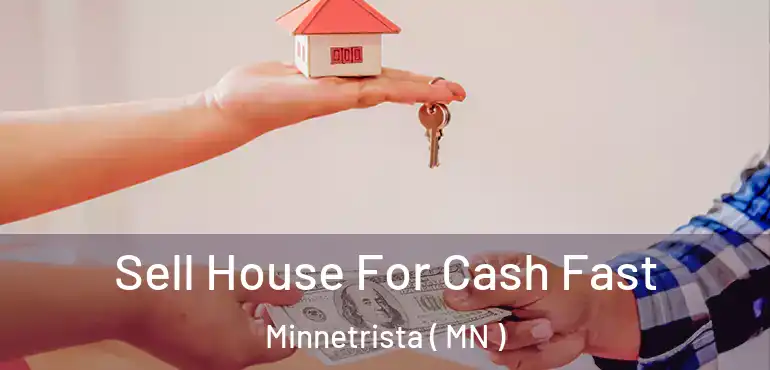  Sell House For Cash Fast Minnetrista ( MN )