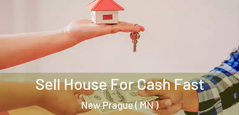  Sell House For Cash Fast New Prague ( MN )