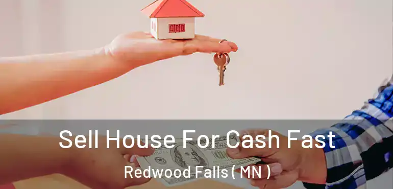  Sell House For Cash Fast Redwood Falls ( MN )