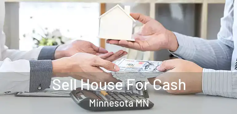  Sell House For Cash Minnesota MN