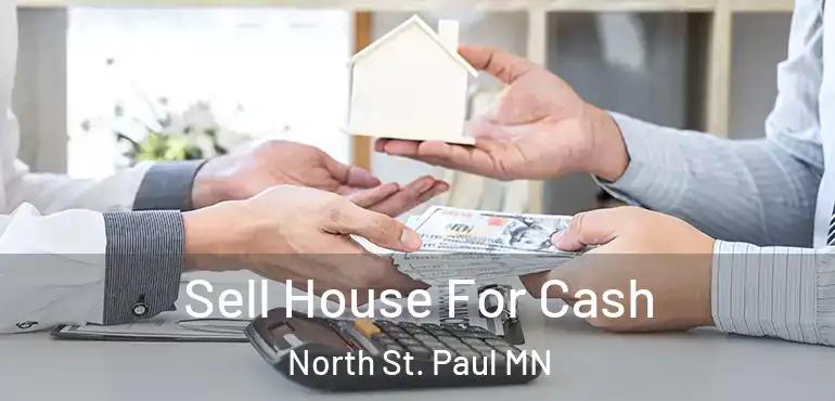  Sell House For Cash North St. Paul MN