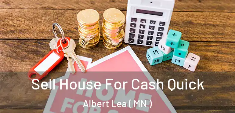  Sell House For Cash Quick Albert Lea ( MN )