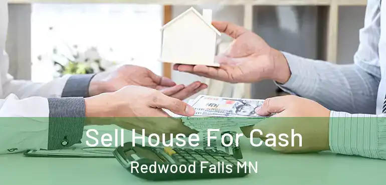  Sell House For Cash Redwood Falls MN