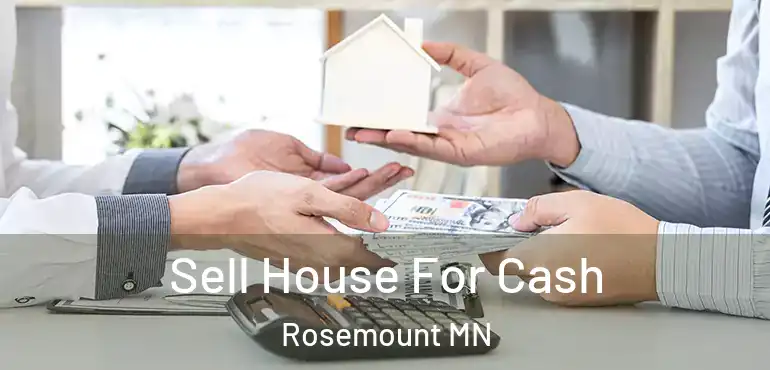 Sell House For Cash Rosemount MN