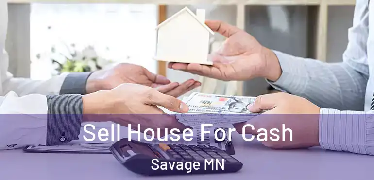  Sell House For Cash Savage MN