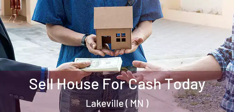  Sell House For Cash Today Lakeville ( MN )