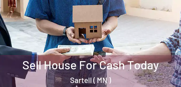  Sell House For Cash Today Sartell ( MN )