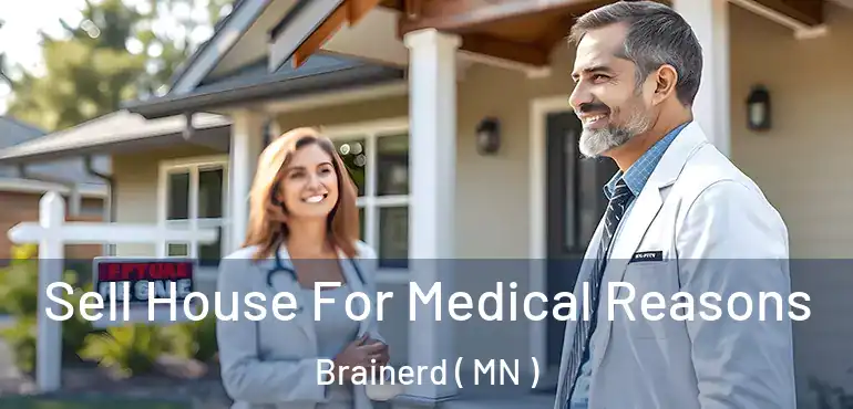  Sell House For Medical Reasons Brainerd ( MN )