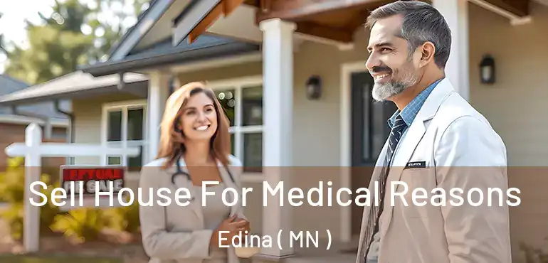 Sell House For Medical Reasons Edina ( MN )