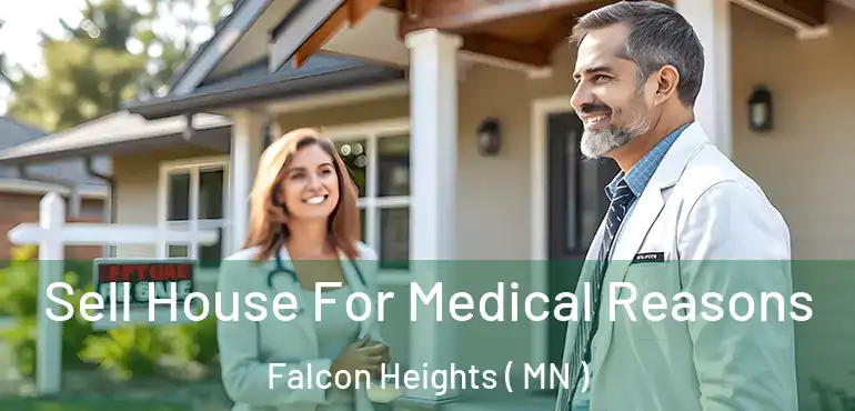  Sell House For Medical Reasons Falcon Heights ( MN )