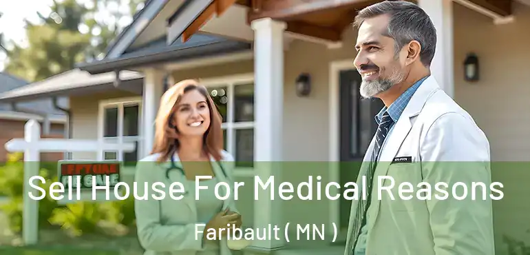  Sell House For Medical Reasons Faribault ( MN )