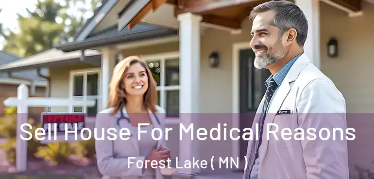  Sell House For Medical Reasons Forest Lake ( MN )