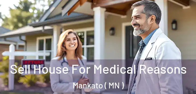  Sell House For Medical Reasons Mankato ( MN )