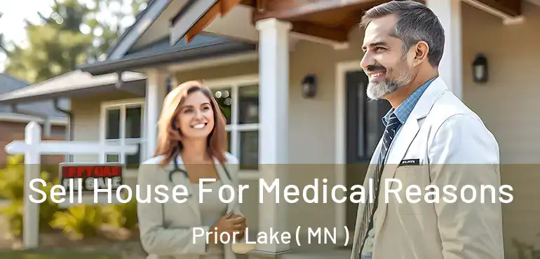  Sell House For Medical Reasons Prior Lake ( MN )