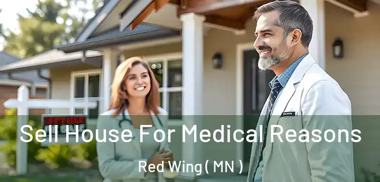  Sell House For Medical Reasons Red Wing ( MN )