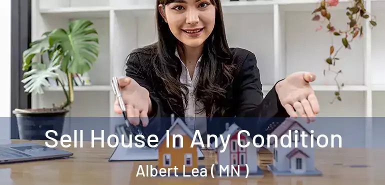  Sell House In Any Condition Albert Lea ( MN )
