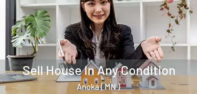  Sell House In Any Condition Anoka ( MN )