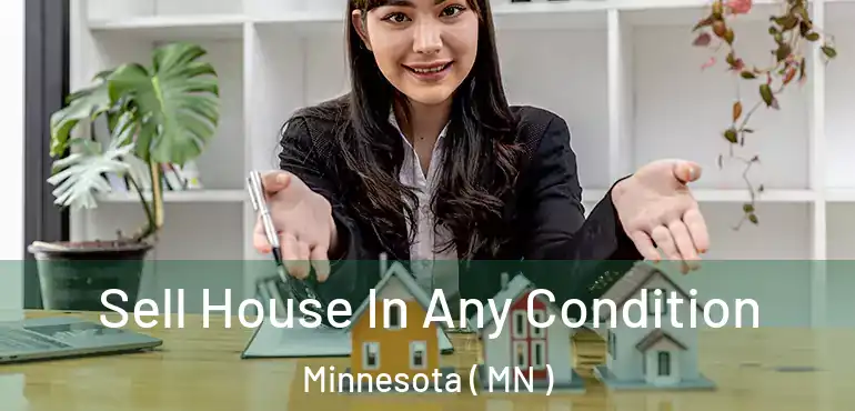  Sell House In Any Condition Minnesota ( MN )