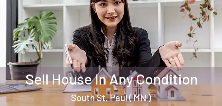  Sell House In Any Condition South St. Paul ( MN )