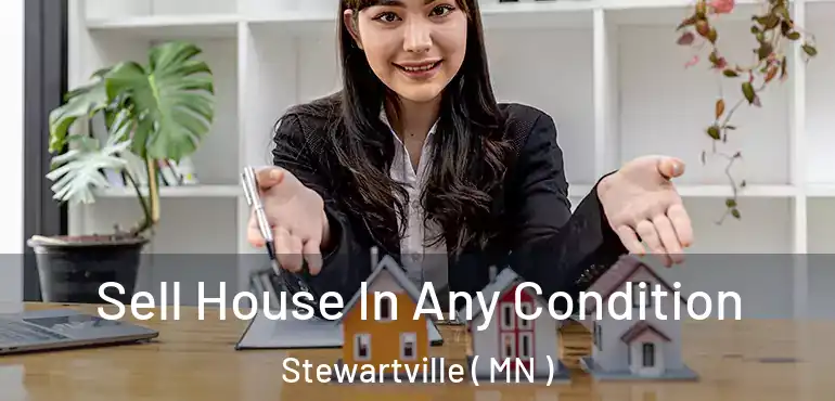  Sell House In Any Condition Stewartville ( MN )