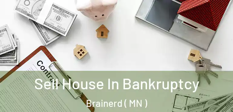  Sell House In Bankruptcy Brainerd ( MN )