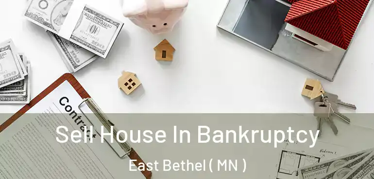  Sell House In Bankruptcy East Bethel ( MN )