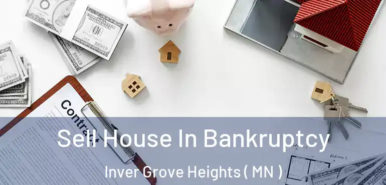  Sell House In Bankruptcy Inver Grove Heights ( MN )