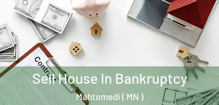  Sell House In Bankruptcy Mahtomedi ( MN )
