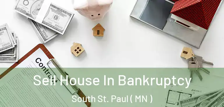  Sell House In Bankruptcy South St. Paul ( MN )