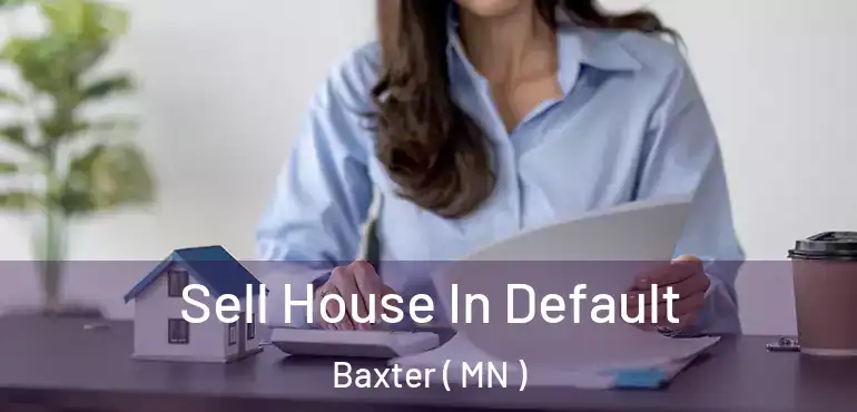  Sell House In Default Baxter ( MN )