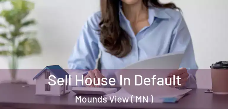  Sell House In Default Mounds View ( MN )